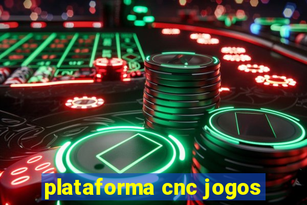 plataforma cnc jogos